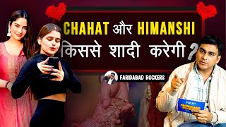 chahat Aur Himanshi kisse shaadi karengi  FARIDABAD ROCKERS [upl. by Enyar]