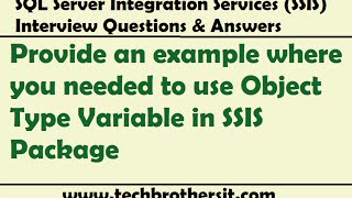 SSIS Interview  Provide an example where you needed to use Object Type Variable in SSIS Package [upl. by Animahs]