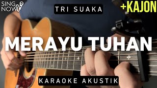 Merayu Tuhan  Tri Suaka Karaoke Akustik [upl. by Nakeber]