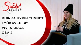 2  Vivi amp Olga  Kuinka hyvin tunnet työkaverisi  Salatut elämät [upl. by Claiborn]