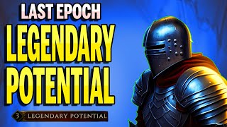 Last Epoch Legendary Potential Guide [upl. by Anierdna55]