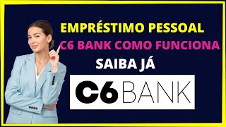 EMPRÉSTIMO PESSOAL C6 BANK  Entenda o empréstimo pessoal no c6 bank [upl. by Bores105]