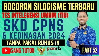 PART 52 BOCORAN SILOGISME 3 PREMIS  TES INTELEGENSI UMUM  SKD CPNS amp KEDINASAN 2024 [upl. by Jacquet]