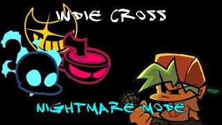 FNF Indie Cross All Nightmare Songs Cleared [upl. by Aneala]