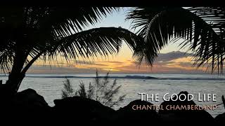 Chantal Chamberland  The Good LifewLyrics [upl. by Ahsemac]