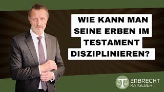 So kann man die eigenen Erben mit Sanktionsklauseln im Testament disziplinieren [upl. by Nahtnahoj]