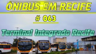 063  Ônibus em Recife  Ti Recife  Movimentação no Terminal integrado do Recife [upl. by Alexandr]