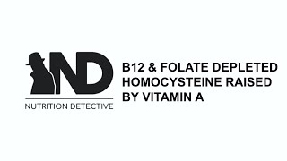 B12 amp Folate DEPLETED Homocysteine RAISED by Vitamin A [upl. by Etnovad]