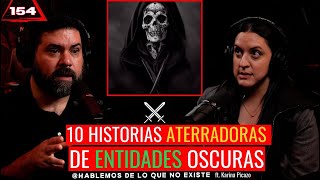 10 Historias Aterradoras de Entidades Oscuras  ft Karina Picazo  EP 154 [upl. by Bishop]