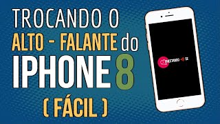 Como trocar o ALTO FALANTE DO IPHONE 8  MUITO FACIL [upl. by Beghtol429]