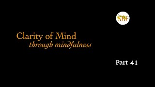 Clarity of Mind through Mindfulness  Part 41  July 24 [upl. by Elvah]