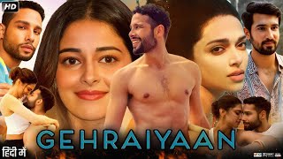 Gehraiyaan Full Movie  Deepika Padukone  Ananya Panday  Siddhant C  Shehzad  Review amp Facts [upl. by Jaret]