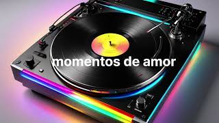 momentos de amor [upl. by Rastus]