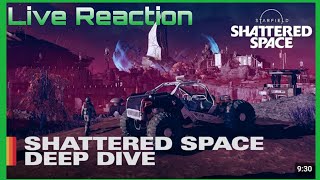 Starfield Shattered Space Deep Dive Live Reaction [upl. by Esirtal274]