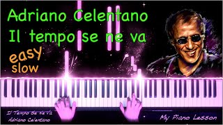 Adriano Celentano  Il Tempo Se Ne Va  SLOW EASY Piano Tutorial [upl. by Ennyletak]