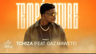 TCHIZA Feat Gaz Mawete [upl. by Suoinuj]