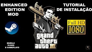 GTA 3 STEAM MOD ENHANCED EDITION  TUTORIAL DE INSTALAÇÃO  GAMEPLAY [upl. by Tennies]