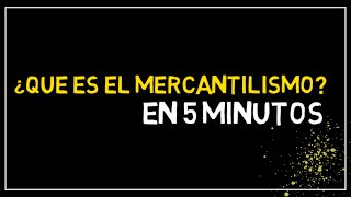 EL MERCANTILISMO en 5 minutos [upl. by Einnad]