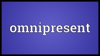 Omnipresent Meaning [upl. by Accebber]