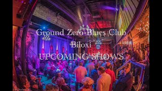 Ground Zero Blues Club Biloxi Upcoming Shows [upl. by Erminia]