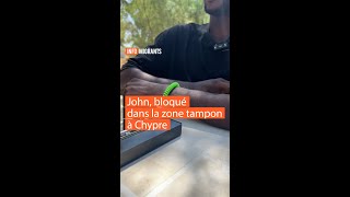 quotJespère quun jour je partirai diciquot  John bloqué dans la zone tampon à Chypre [upl. by Lezah]