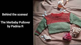 Behind the scenes the Merbaby Pullover knitting pattern by Padma R [upl. by Aicetal]