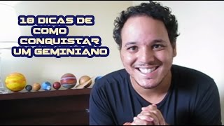 10 Dicas para Conquistar um Geminiano [upl. by Aidan]