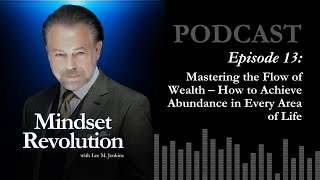 Podcast Episode 13 Mastering the Flow of Wealth – Aligning Mindset Action and Abundance [upl. by Imik527]