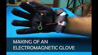 Making of Electromagnetic glove [upl. by Giverin]