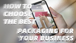 How to choose the best packaging for your business [upl. by Farrell]