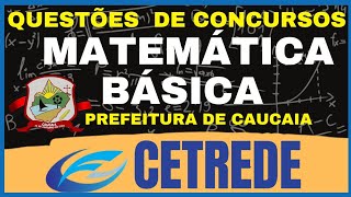 CETREDE PREFEITURA DE CAUCAIA RESOLUÇÃO DE QUESTÕES MAT BÁSICA cetrede maths math caucaia [upl. by Gridley52]