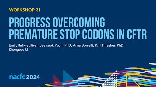 NACFC 2024  W31 Progress Overcoming Premature Stop Codons in CFTR [upl. by Timi376]