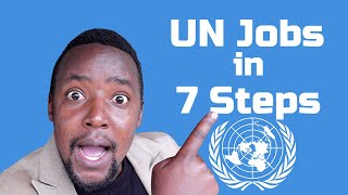 How to Get UN Jobs  7 Step Application Process United Nations Jobs [upl. by Lose]