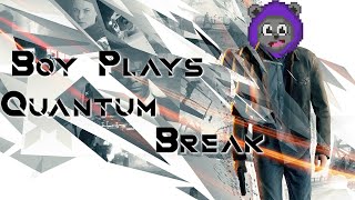 Boy Plays Quantum Break  Part 17  Stable Bridge [upl. by Riggall]