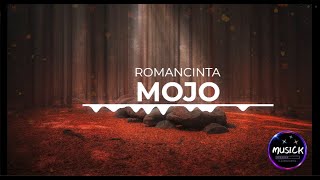 MOJO  Romancinta Lirik [upl. by Novikoff534]