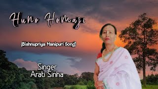 Bishnupriya Manipuri song  Huno Homaji  Arati Sinha [upl. by Chet]