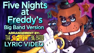 Five Nights at Freddys Big Band Version  The8BitBigBand Lyric Video [upl. by Gregorio]