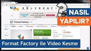 Format Factory ile Video Kesme [upl. by Idhem]