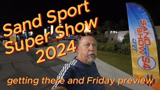 2024 Sand Sport Super Show Traveling to and preview of day 1 [upl. by Ignatzia]