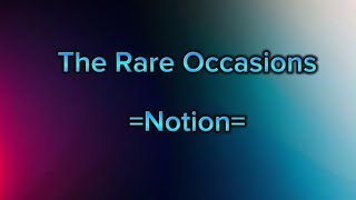 The Rare Occasions Notionlyrics [upl. by Caruso711]