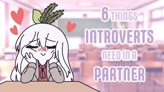 6 Things Introverts Need in a Partner [upl. by Eniarda]