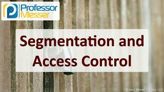 Segmentation and Access Control  CompTIA Security SY0701  25 [upl. by Redienhcs]