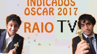 INDICADOS OSCAR 2017  Raio TV [upl. by Jennine848]