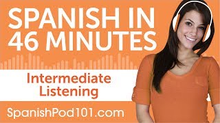 46 Minutes of Intermediate Spanish Listening Comprehension [upl. by Nirahs]