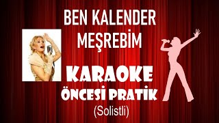 Ben Kalender Meşrebim  Karaoke Öncesi Pratik Solistli [upl. by Adnoyek]