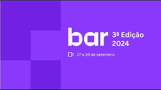 Bar 2024  3ª Edição  Dia 1 [upl. by Gwen]