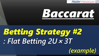 Baccarat Betting Strategy 2 Flat Betting 2U ⨯ 3T example 百家乐 バカラ bacará баккара́ บาคาร่า [upl. by Ayoras]