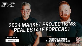 42 Real Estate Outlook for 2024 Market Projections and Predictions [upl. by Notlok]