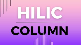 HILIC Column [upl. by Enelyahs122]