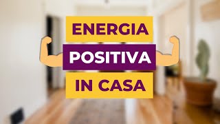 Come portare ENERGIA POSITIVA in casa  Feng Shui [upl. by Tanny729]